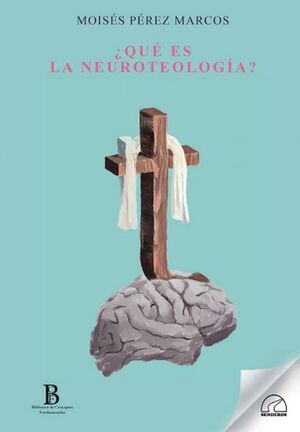 ¿QUÉ ES LA NEUROTEOLOGÍA?