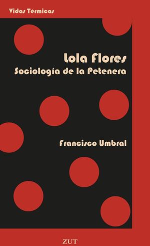 LOLA FLORES. SOCIOLOGÍA DE LA PETENERA
