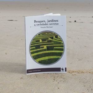 BOSQUES, JARDINES Y SOCIEDADES SECRETAS