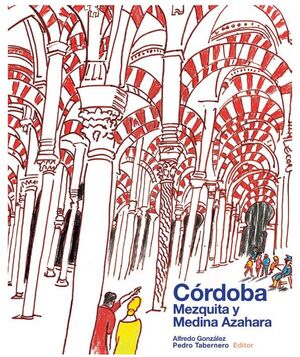 CÓRDOBA MEZQUITA Y MEDINA AZAHARA