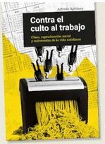 CONTRA EL CULTO AL TRABAJO