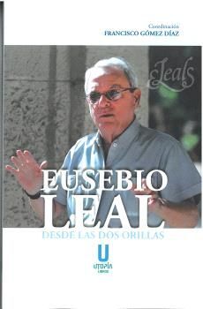 EUSEBIO LEAL, DESDE LAS DOS ORILLAS