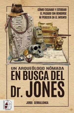 UN ARQUEÓLOGO NÓMADA EN BUSCA DEL DR. JONES