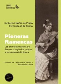 PIONERAS FLAMENCAS. LAS PRIMERAS MUJERES DEL FLAMENCO SEGÚN LOS RELATOS Y RECUER