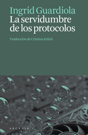 LA SERVIDUMBRE DE LOS PROTOCOLOS