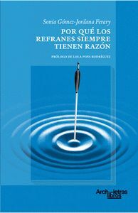 POR QUÉ LOS REFRANES SIEMPRE TIENEN RAZÓN