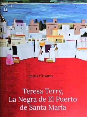 TERESA TERRY, LA NEGRA DE EL PUERTO DE SANTA MARÍA