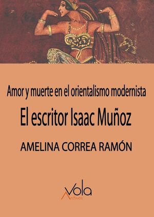 EL ESCRITOR ISAAC MUÑOZ: AMOR Y MUERTE EN EL ORIENTALISMO MODERNISTA