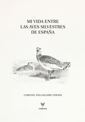MI VIDA ENTRE LAS AVES SILVESTRES DE ESPAÑA