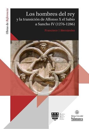LOS HOMBRES DEL REY  Y LA TRANSICIÓN DE ALFONSO X EL SABIO A SANCHO IV (1276-128