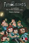 LOS FUTBOLÍSIMOS 16: EL MISTERIO DEL ULTIMO HOMBRE LOBO