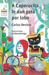 A CAPERUCITA LE DAN GATO POR LOBO