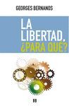 LA LIBERTAD, ¿PARA QUE?