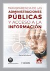 TRANSPARENCIA DE LAS ADMINISTRACIONES PÚBLICAS Y ACCESO A LA INFO