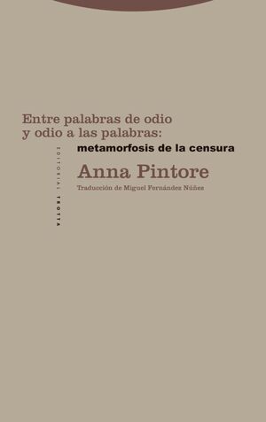ENTRE PALABRAS DE ODIO Y ODIO A LAS PALABRAS: METAMORFOSIS DE LA CENSURA