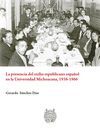 LA PRESENCIA DEL EXILIO REPUBLICANO ESPAÑOL EN LA UNIVERSIDAD MICHOACANA, 1938-1