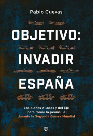 OBJETIVO: INVADIR ESPAÑA