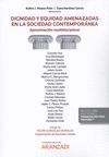 DIGNIDAD Y EQUIDAD AMENAZADAS EN LA SOCIEDAD CONTEMPORÁNEA