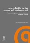 LA REGULACIÓN DE LAS NUEVAS INDUSTRIAS EN RED. PLATAFORMAS DIGITA