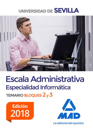 ESCALA ADMINISTRATIVA (ESPECIALIDAD INFORMÁTICA) DE LA UNIVERSIDAD DE SEVILLA. T