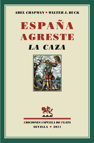 ESPAÑA AGRESTE. LA CAZA