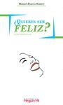 ¿QUIERES SER FELIZ?