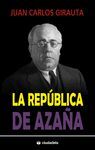 REPUBLICA DE AZAÑA, LA