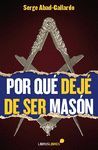 POR QUE DEJE DE SER MASON