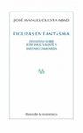 FIGURAS EN FANTASMA. TENTATIVAS SOBRE JOSÉ ÁNGEL VALENTE Y ANTONIO GAMONEDA