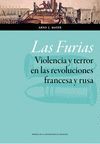 LAS FURIAS. VIOLENCIA Y TERROR EN LAS REVOLUCIONES FRANCESA Y RUS