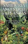 LA SABIDURÍA ANCESTRAL DE LAS PLANTAS