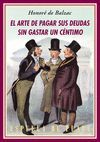 EL ARTE DE PAGAR SUS DEUDAS SIN GASTAR UN CÉNTIMO (IV ED.)