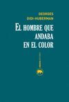 EL HOMBRE QUE ANDABA EN EL COLOR