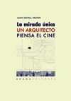 LA MIRADA UNICA. UN ARQUITECTO PIENSA EL CINE