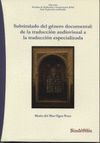 SUBTITULADO DEL GÉNERO DOCUMENTAL: DE LA TRADUCCIÓN AUDIOVISUAL A LA TRADUCCIÓN