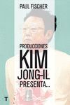 PRODUCCIONES KIM JONG-IL PRESENTA...
