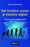 DEL HOMBRE CARNAL AL HOMBRE DIGITAL.