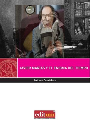 JAVIER MARÍAS Y EL ENIGMA DEL TIEMPO