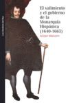 EL VALIMIENTO Y EL GOBIERNO DE LA MONARQU­A HISPÁNICA, 1640-1665