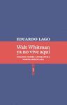 WALT WHITMAN YA NO VIVE AQUI