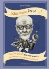 ¿QUÉ HARÍA FREUD ....?