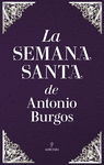 LA SEMANA SANTA DE ANTONIO BURGOS