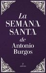 LA SEMANA SANTA DE ANTONIO BURGOS