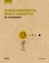 GUÍA BREVE 50 DESCUBRIMIENTOS, IDEAS Y CONCEPTOS ASTRONOMÍA