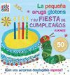 PEQUEÑA ORUGA GLOTONA Y SU FIESTA DE CUMPLEAÑOS, LA