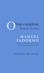 MANUEL PADORNO OBRAS COMPLETAS TOMO II (1991-2007)