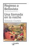 REGRESO A BELLAVISTA / UNA LLAMADA EN LA NOCHE