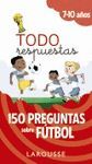 TODO RESPUESTAS.150 PREGUNTAS SOBRE FÚTBOL