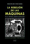 LA REBELIÓN DE LAS MÁQUINAS O EL PENSAR DESENCADEN