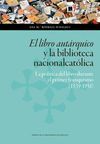 EL LIBRO AUTÁRQUICO Y LA BIBLIOTECA NACIONALCATÓLICA: LA POLÍTICA DEL LIBRO DURA